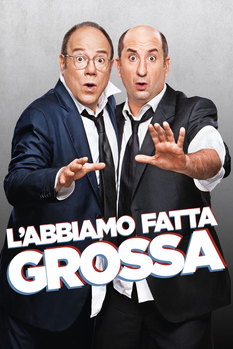 L’abbiamo fatta grossa