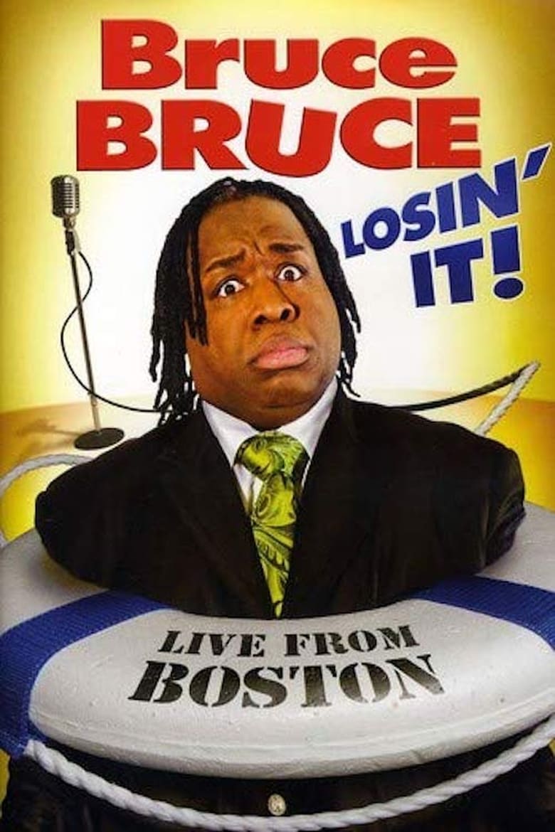 Bruce Bruce: Losin’ It!